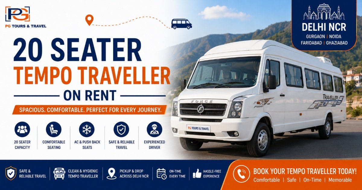 20 Seater Tempo Traveller on Rent in Delhi: Price, Features, Seating Capacity, Routes & Booking Guide