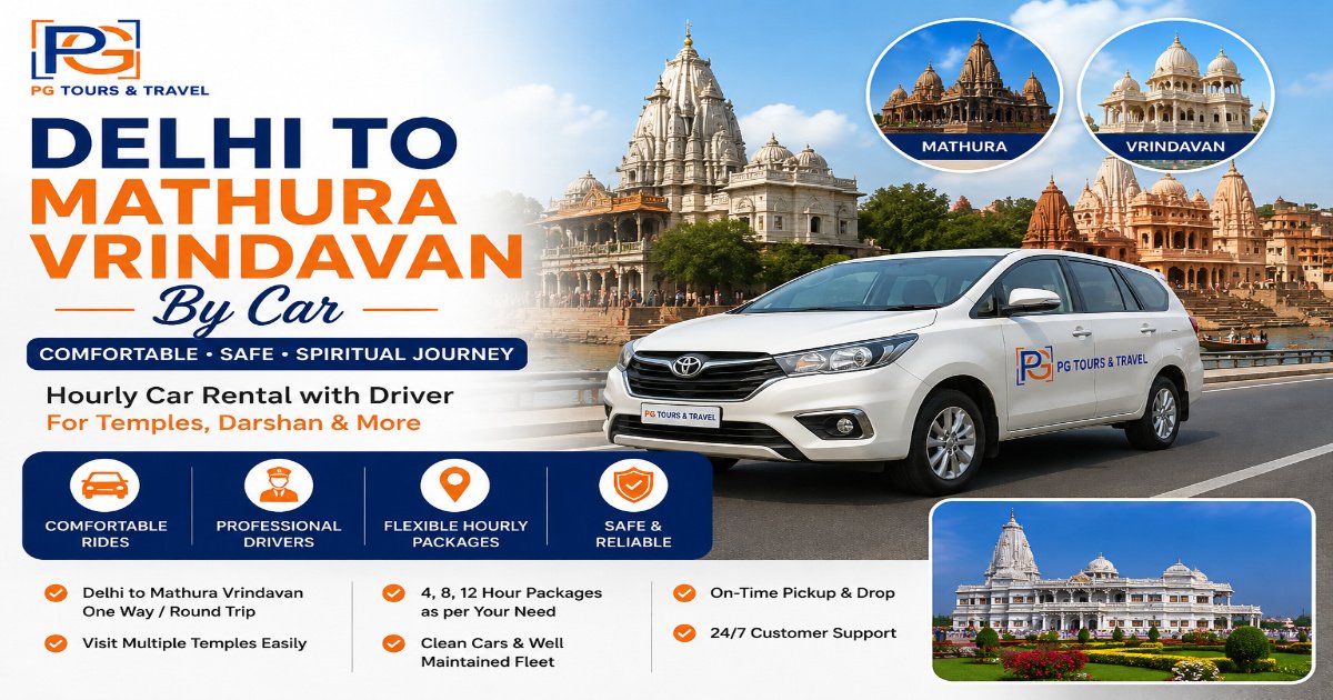 Delhi to Mathura-Vrindavan: How Hourly Car Rental Makes Temple Travel Easier